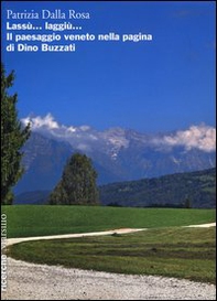 Lassù... laggiù... Il paesaggio veneto nella pagina di Dino Buzzati - Librerie.coop