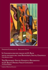 Il concerto per due violini di J. S. Bach nelle incisioni del trio Reinhardt, South, Grapelli. Ediz. italiana, inglese e francese - Librerie.coop Il concerto per due violini di J. S. Bach nelle incisioni del trio Reinhardt, South, Grapelli. Ediz. italiana, inglese e francese - Librerie.coop