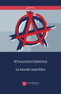 La morale anarchica - Librerie.coop