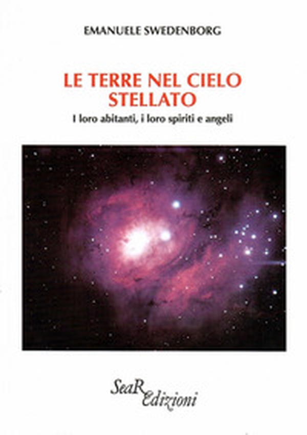 Le terre nel cielo stellato. I loro abitanti, i loro spiriti e angeli - Librerie.coop Le terre nel cielo stellato. I loro abitanti, i loro spiriti e angeli - Librerie.coop