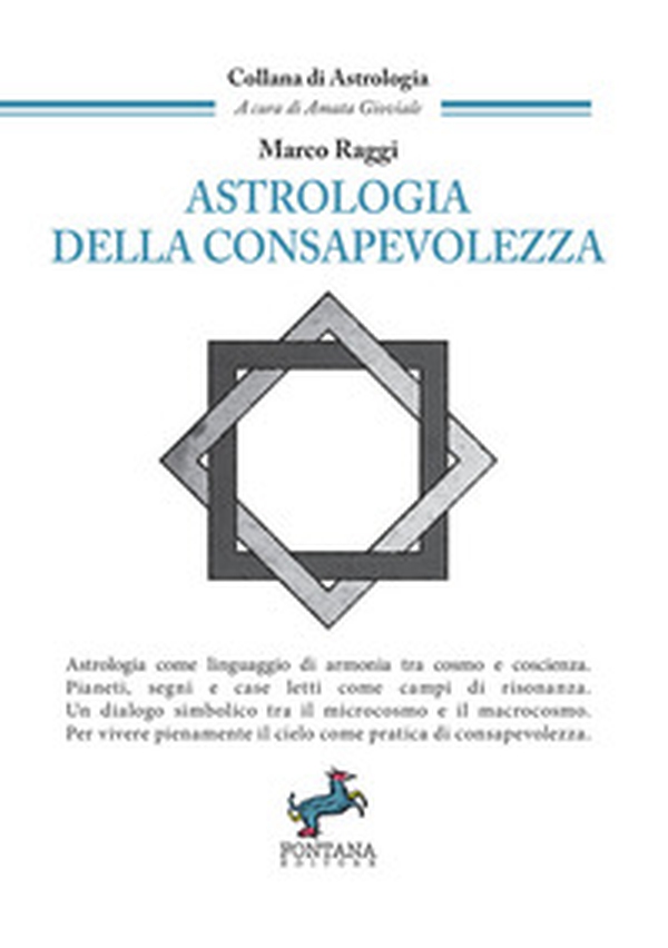 Astrologia della consapevolezza. Astrologia come linguaggio di armonia tra cosmo e coscienza - Librerie.coop