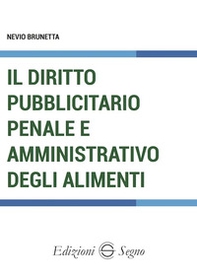 Il diritto pubblicitario penale e amministrativo degli alimenti - Librerie.coop Il diritto pubblicitario penale e amministrativo degli alimenti - Librerie.coop