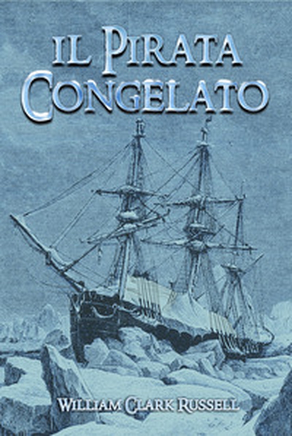 Il pirata congelato - Librerie.coop Il pirata congelato - Librerie.coop
