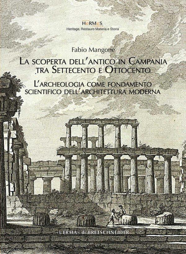La scoperta dell'antico in Campania tra settecento e ottocento - Librerie.coop