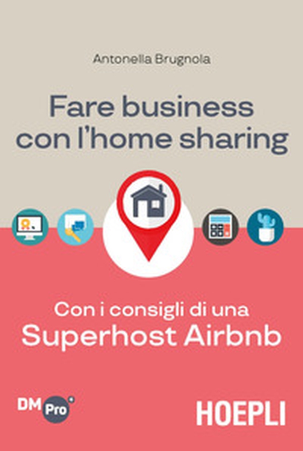 Fare business con l'home sharing. Con i consigli di una superhost Airbnb - Librerie.coop Fare business con l'home sharing. Con i consigli di una superhost Airbnb - Librerie.coop