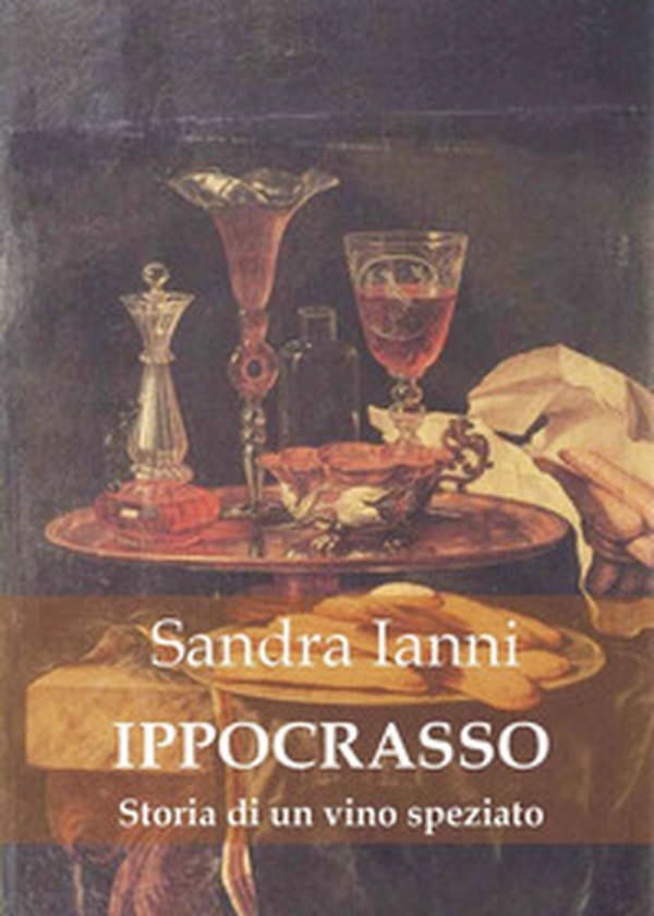 Ippocrasso. Storia di un vino speziato - Librerie.coop Ippocrasso. Storia di un vino speziato - Librerie.coop