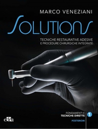 Tecniche restaurative adesive e procedure chirurgiche integrate. Posteriori - Librerie.coop