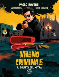 Il solista del mitra. Milano criminale - Librerie.coop Il solista del mitra. Milano criminale - Librerie.coop