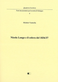 Nicola Longo e il colera del 1836/37 - Librerie.coop