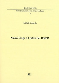 Nicola Longo e il colera del 1836/37 - Librerie.coop Nicola Longo e il colera del 1836/37 - Librerie.coop