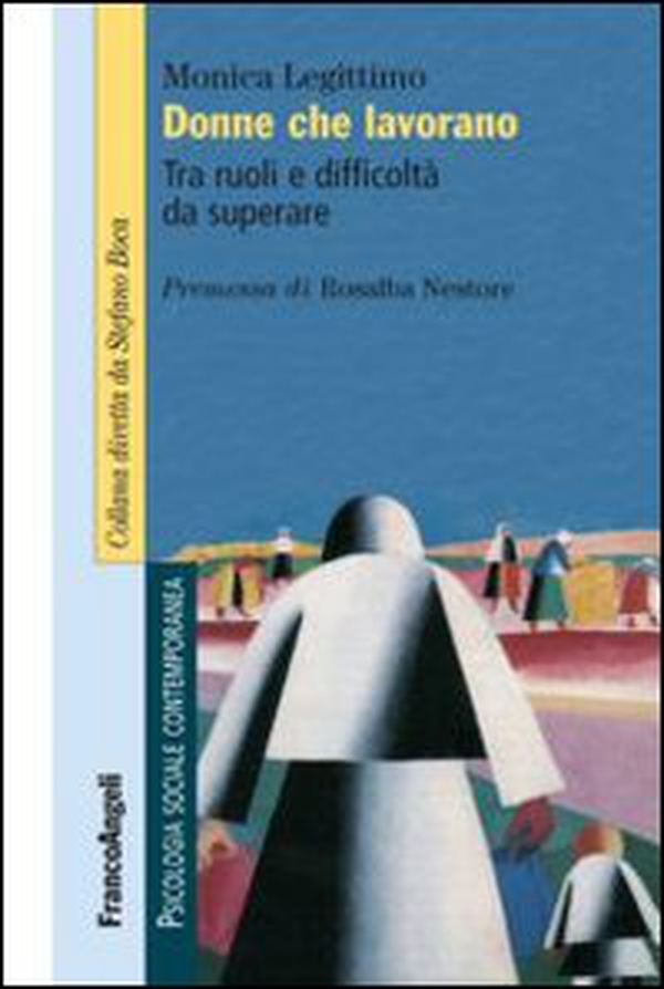 Donne che lavorano. Tra ruoli e difficoltà da superare - Librerie.coop Donne che lavorano. Tra ruoli e difficoltà da superare - Librerie.coop