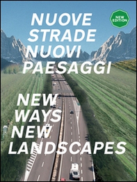Nuove strade per nuovi paesaggi. Ediz. italiana e inglese - Librerie.coop