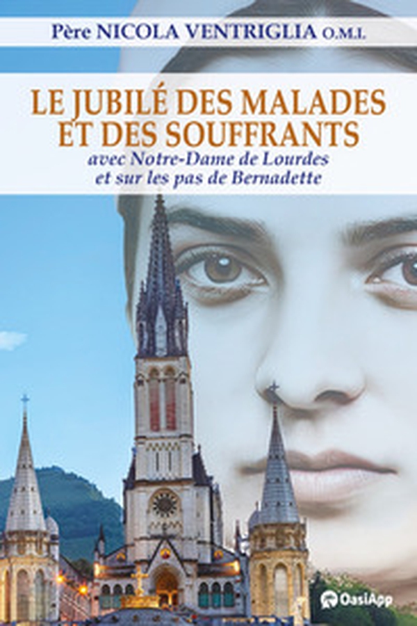 Le Jubilé des malades et des souffrants. Avec Notre-Dame de Lourdes et sur les pas de Bernadette - Librerie.coop Le Jubilé des malades et des souffrants. Avec Notre-Dame de Lourdes et sur les pas de Bernadette - Librerie.coop