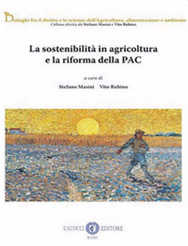 La sostenibilità in agricoltura e la riforma della PAC - Librerie.coop La sostenibilità in agricoltura e la riforma della PAC - Librerie.coop
