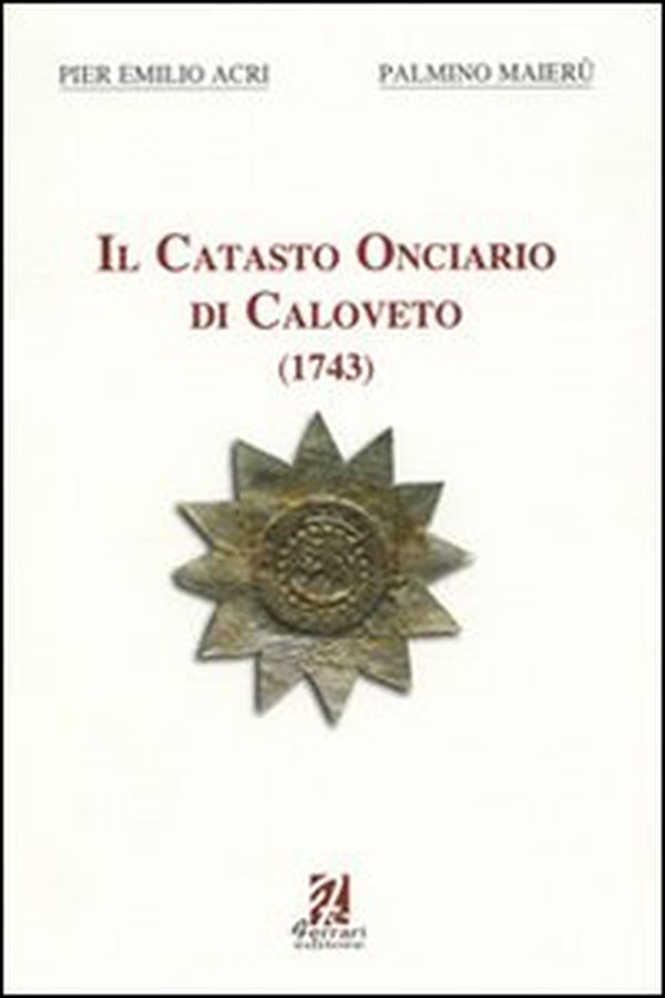 Il catasto onciario di Caloveto. 1743 - Librerie.coop Il catasto onciario di Caloveto. 1743 - Librerie.coop