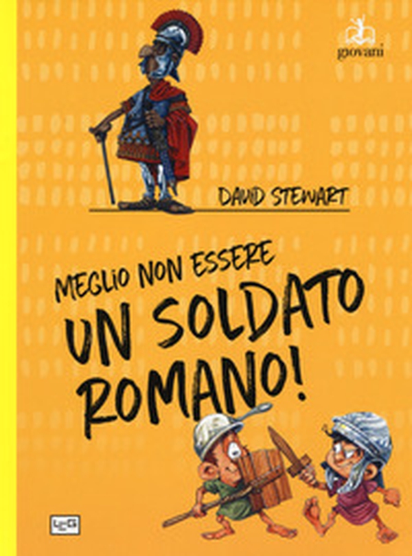 Meglio non essere un soldato romano! - Librerie.coop Meglio non essere un soldato romano! - Librerie.coop