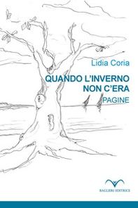 Quando l'inverno non c'era. Pagine - Librerie.coop Quando l'inverno non c'era. Pagine - Librerie.coop