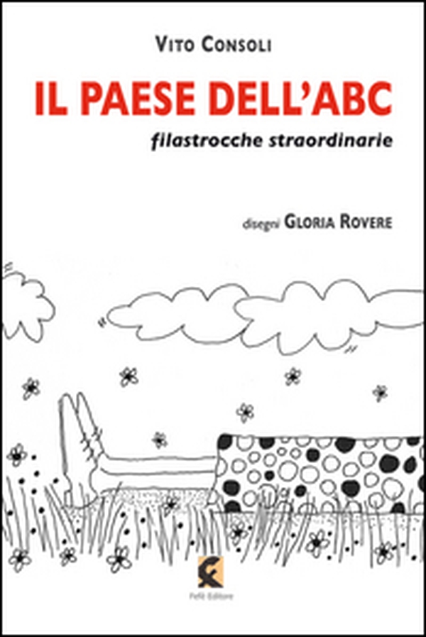 Il paese dell'ABC. Filastrocche straordinarie - Librerie.coop Il paese dell'ABC. Filastrocche straordinarie - Librerie.coop