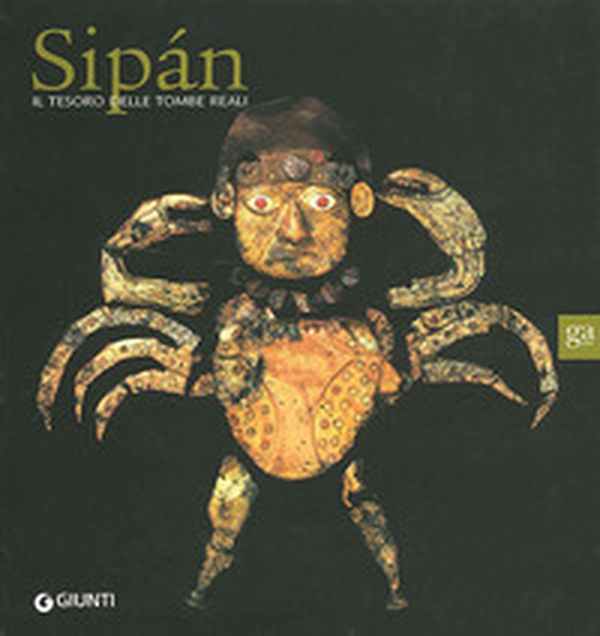 Sipan. Il tesoro delle tombe reali - Librerie.coop Sipan. Il tesoro delle tombe reali - Librerie.coop