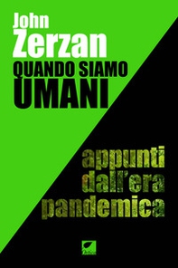Quando siamo umani. Appunti dall'era pandemica - Librerie.coop Quando siamo umani. Appunti dall'era pandemica - Librerie.coop