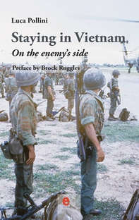Staying in Vietnam. On the enemy's side - Librerie.coop