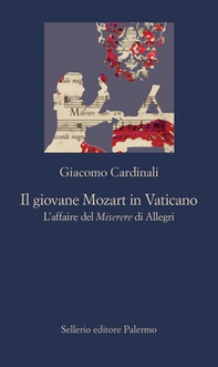 Il giovane Mozart in Vaticano. L'affaire del Miserere di Allegri - Librerie.coop