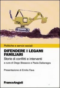 Difendere i legami familiari. Storie di conflitti e interventi - Librerie.coop