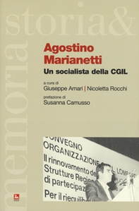 Agostino Marianetti. Un socialista della CGIL - Librerie.coop