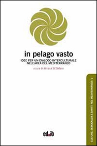In pelago vasto. Idee per un dialogo interculturale nell'area del Mediterraneo - Librerie.coop
