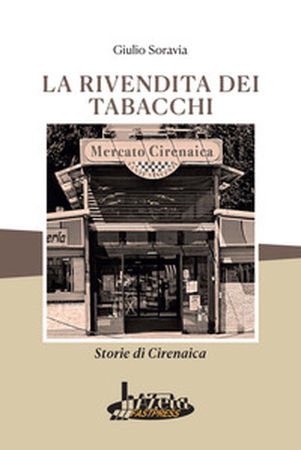 La rivendita dei tabacchi. Storie di Cirenaica - Librerie.coop La rivendita dei tabacchi. Storie di Cirenaica - Librerie.coop