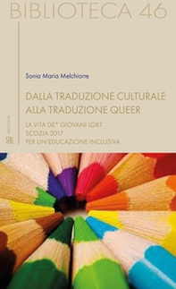 Dalla traduzione culturale alla traduzione queer. La vita de* giovani LGBT. Scozia 2017 per un'educazione inclusiva - Librerie.coop