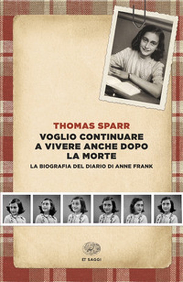 Voglio continuare a vivere anche dopo la morte. La biografia del diario di Anne Frank - Librerie.coop