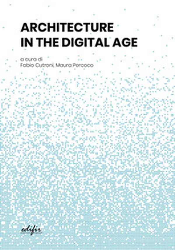 Architecture in the digital age - Librerie.coop Architecture in the digital age - Librerie.coop