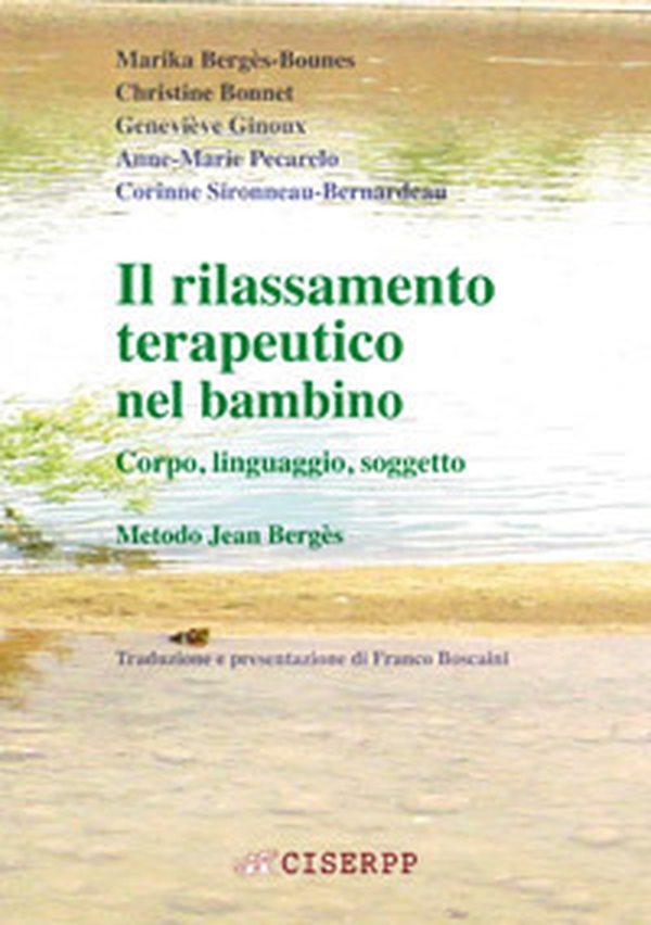 Il rilassamento terapeutico nel bambino. Corpo, linguaggio, soggetto - Librerie.coop Il rilassamento terapeutico nel bambino. Corpo, linguaggio, soggetto - Librerie.coop