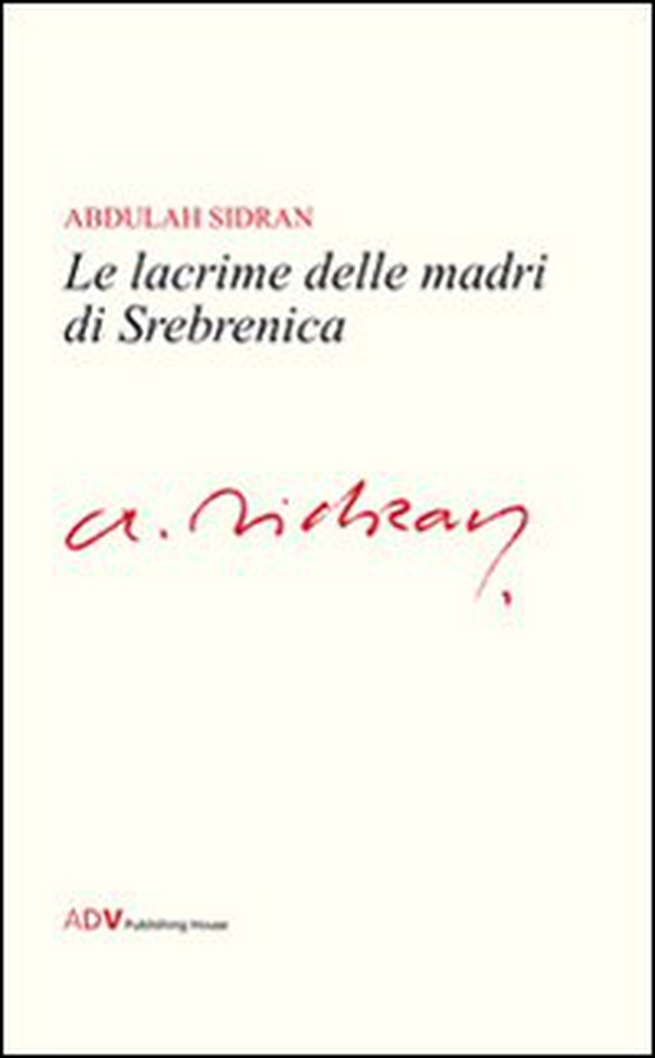 Le lacrime delle madri di Srebrenica - Librerie.coop Le lacrime delle madri di Srebrenica - Librerie.coop