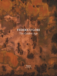 Federico Gori. The golden age. Ediz. italiana e inglese - Librerie.coop Federico Gori. The golden age. Ediz. italiana e inglese - Librerie.coop