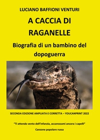 A caccia di raganelle. Biografia di un bambino del dopoguerra - Librerie.coop