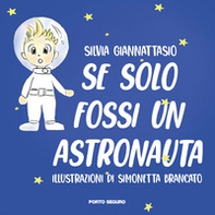 Se solo fossi un astronauta! - Librerie.coop