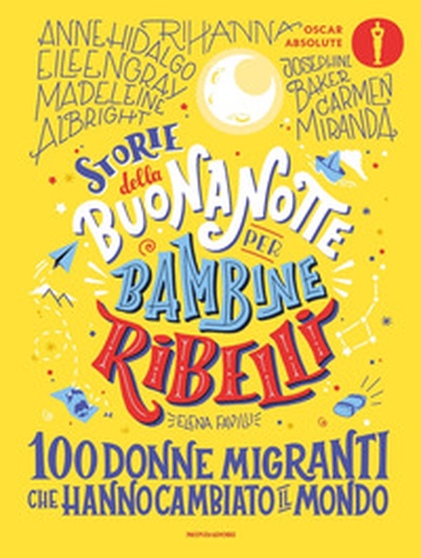 Storie della buonanotte per bambine ribelli. 100 donne migranti che hanno cambiato il mondo - Librerie.coop Storie della buonanotte per bambine ribelli. 100 donne migranti che hanno cambiato il mondo - Librerie.coop