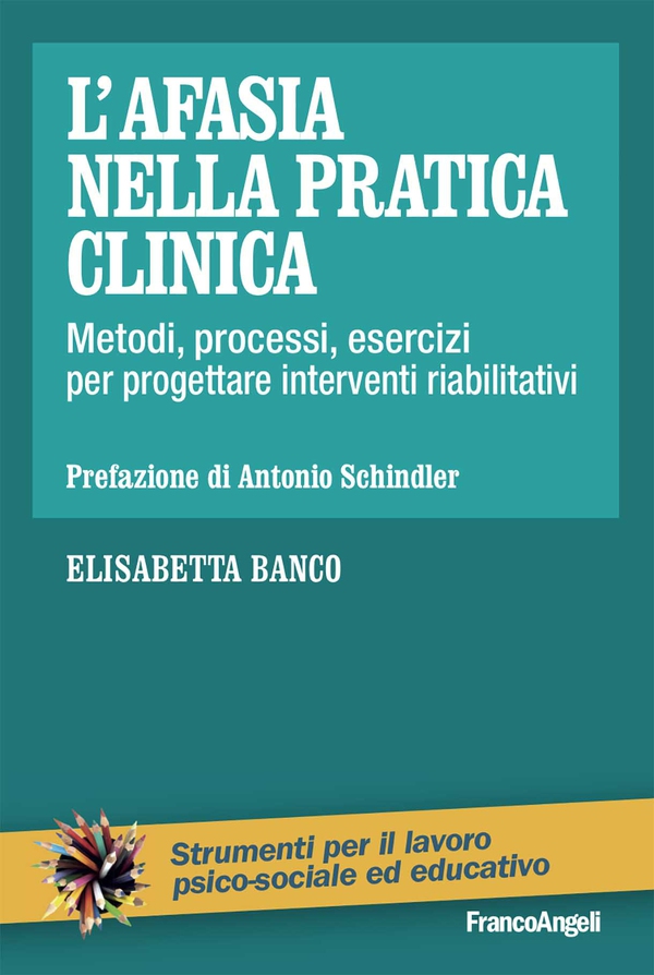 L'afasia nella pratica clinica - Librerie.coop L'afasia nella pratica clinica - Librerie.coop
