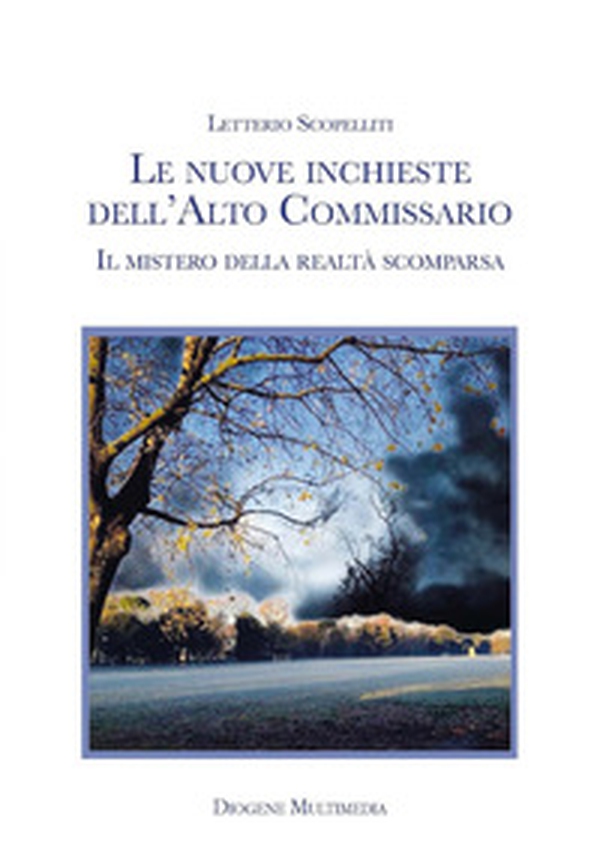Le nuove inchieste dell'Alto Commissario. Il mistero della realtà scomparsa - Librerie.coop Le nuove inchieste dell'Alto Commissario. Il mistero della realtà scomparsa - Librerie.coop