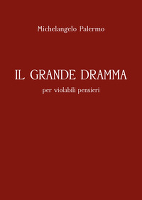 Il grande dramma per violabili pensieri - Librerie.coop