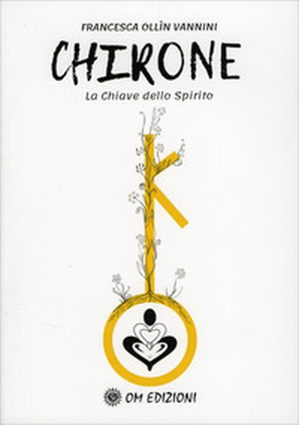 Chirone. La Chiave dello Spirito - Librerie.coop Chirone. La Chiave dello Spirito - Librerie.coop