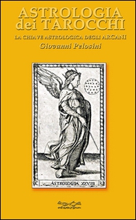 Astrologia dei tarocchi. La chiave astrologica dei tarocchi - Librerie.coop