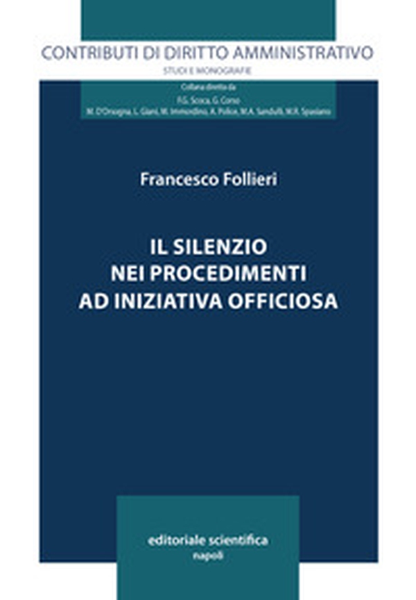Il silenzio nei procedimenti ad iniziativa officiosa - Librerie.coop Il silenzio nei procedimenti ad iniziativa officiosa - Librerie.coop