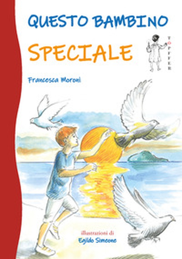 Questo bambino speciale - Librerie.coop Questo bambino speciale - Librerie.coop