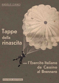 Tappe della rinascita con l'Esercito Italiano da Cassino al Brennero - Librerie.coop
