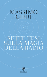 Sette tesi sulla magia della radio - Librerie.coop Sette tesi sulla magia della radio - Librerie.coop