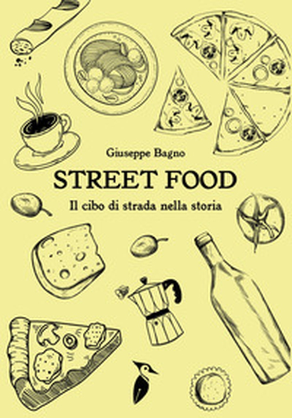 Street food. Il cibo di strada nella storia - Librerie.coop