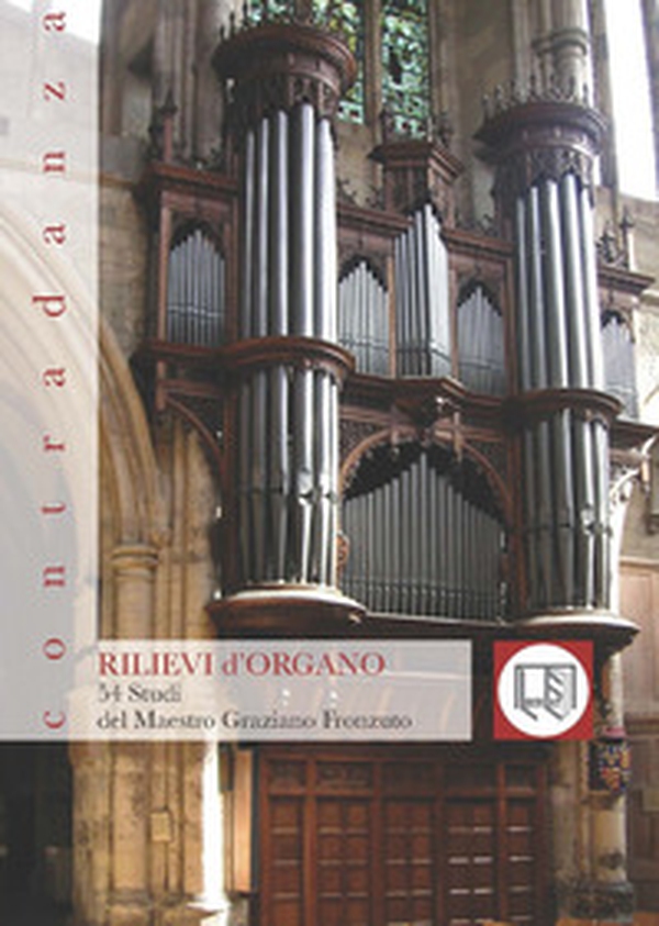 Rilievi d'organo. 54 studi del maestro Graziano Fronzuto - Librerie.coop Rilievi d'organo. 54 studi del maestro Graziano Fronzuto - Librerie.coop